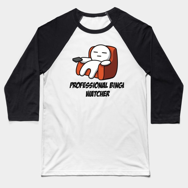 Professional Binge Watcher Baseball T-Shirt by Narwhal-Scribbles